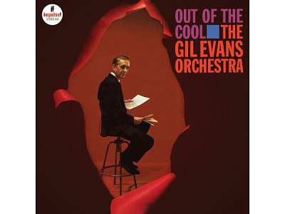 Sound and Music THE GIL EVANS ORCHESTRA: OUT OF THE COOL