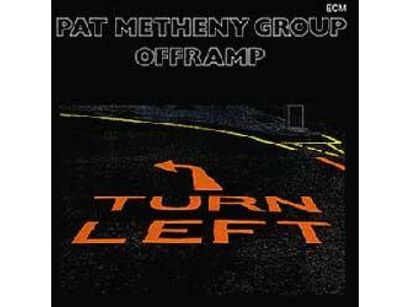 Sound and Music PAT METHENY GROUP: OFFRAMP