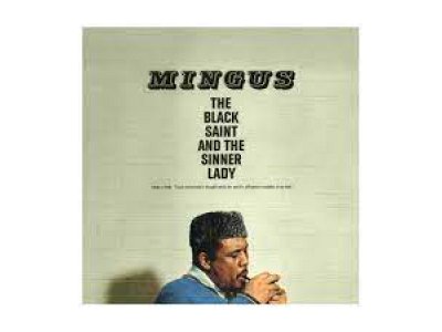 Sound and Music CHARLES MINGUS: THE BLACK SAINT AND THE SINNER LADY