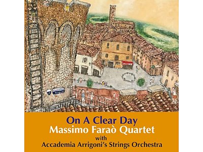 Sound and Music MASSIMO FARAO & ACCADEMIA ARRIGONI'S STRING ORCHESTRA: ON A CLEAR DAY