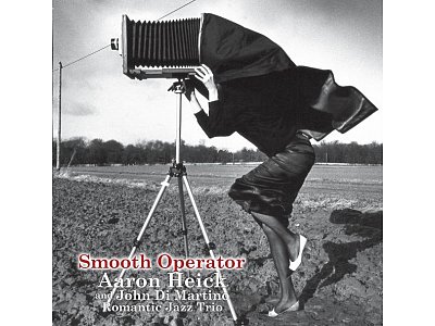 Sound and Music AARON HEICK ROMANTIC JAZZ TRIO: SMOOTH OPERATOR