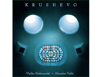 Sound and Music STEFANOVSKY - TADIC: KRUSHEVO