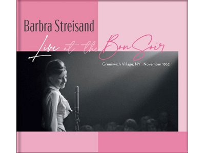 Sound and Music BARBRA STREISAND: LIVE AT THE BON SOIR